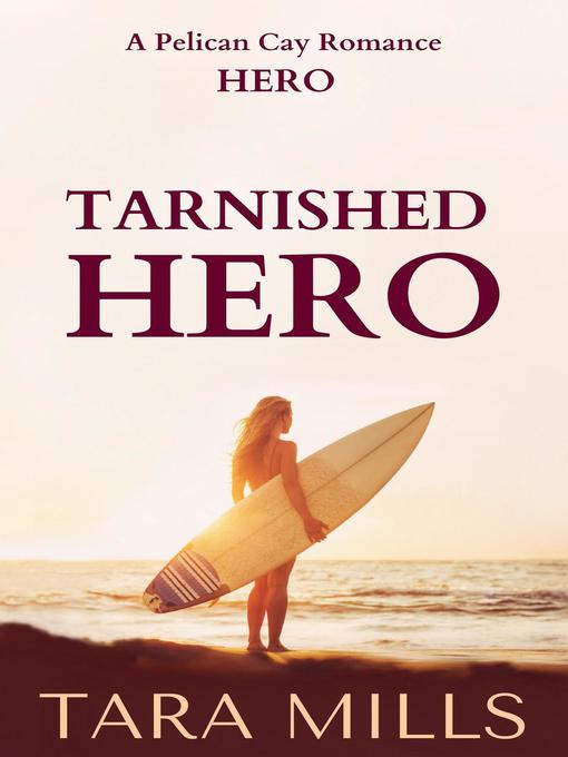 Title details for Tarnished Hero by Tara Mills - Available